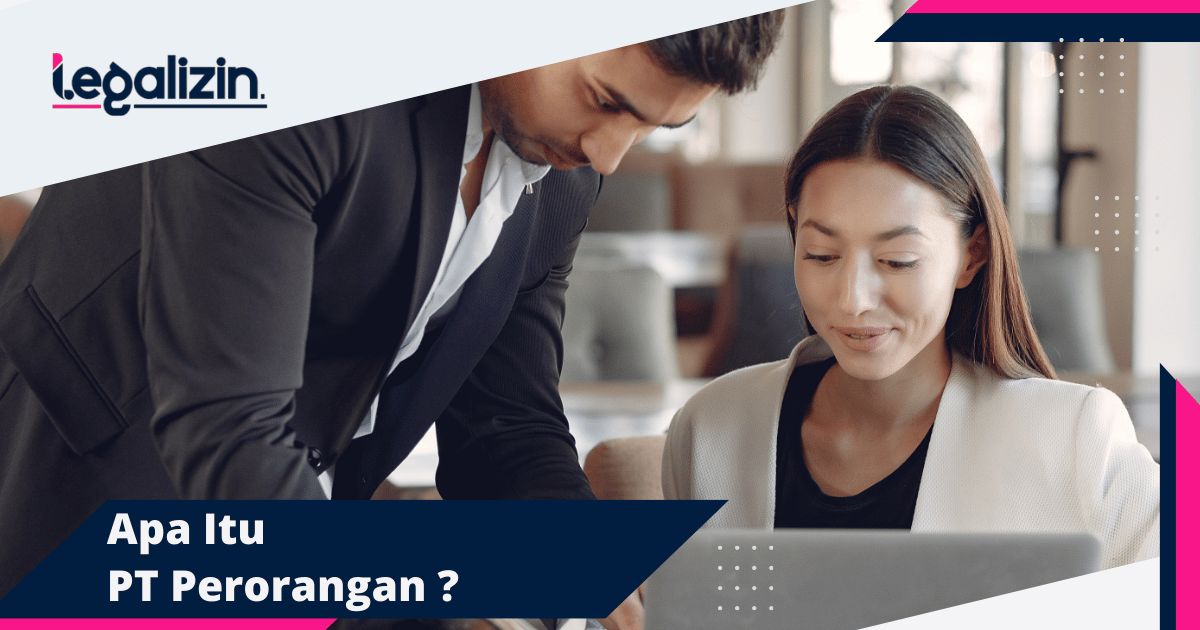 Apa Itu PT Perorangan? Bisnis Sendiri Tanpa Ribet!