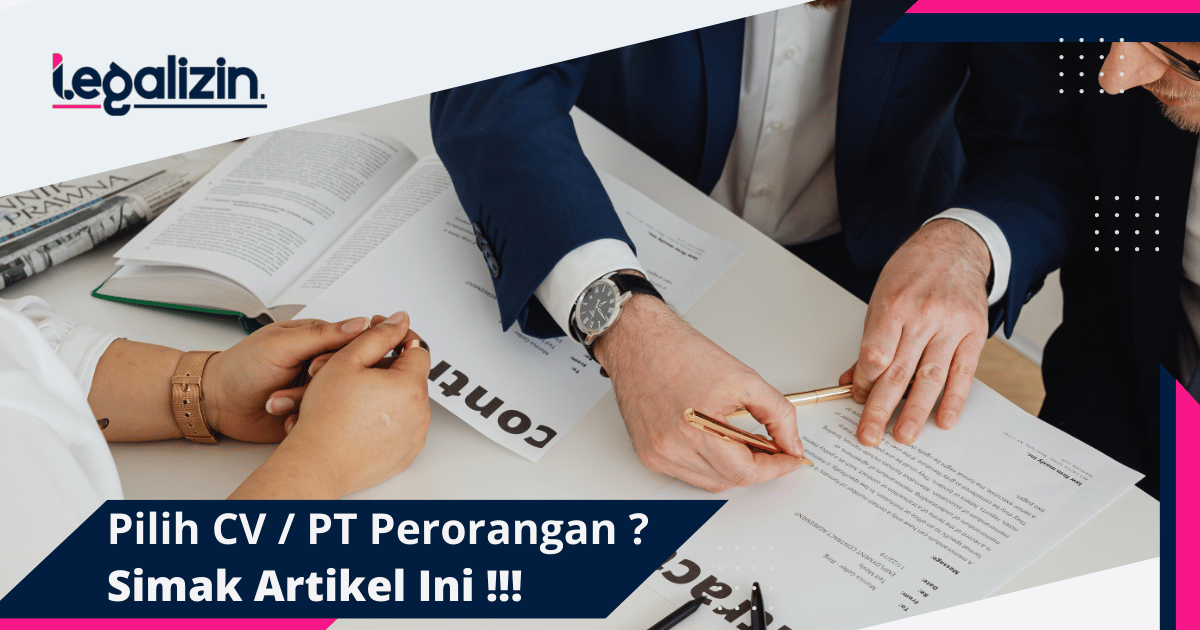 Pilih PT Perorangan atau CV? Cek Perbandingannya di Sini!