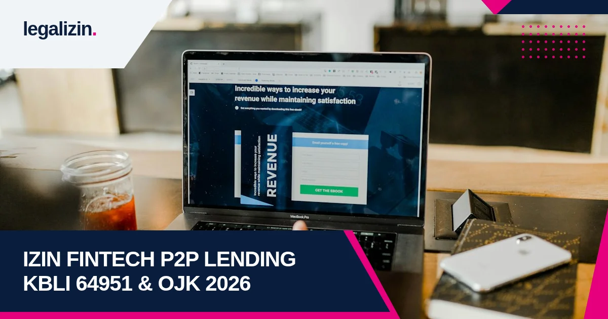 Panduan Syarat Izin Fintech P2P Lending LPBBTI 2026: Alur KBLI 64951, Modal OJK, dan Sertifikasi AFPI
