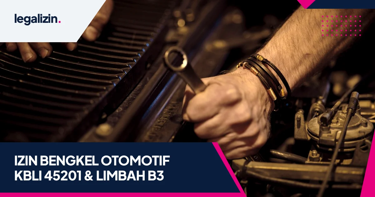 Panduan Syarat Izin Usaha Bengkel Mobil dan Motor 2026: Alur KBLI 45201, Limbah B3, dan OSS RBA