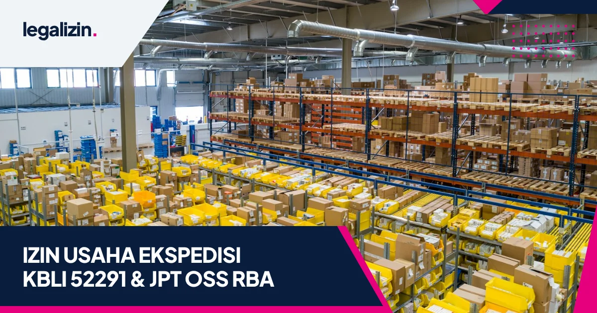 Panduan Syarat Izin Usaha Ekspedisi dan Freight Forwarding 2026: Alur KBLI 52291 JPT OSS RBA dan Kemenhub