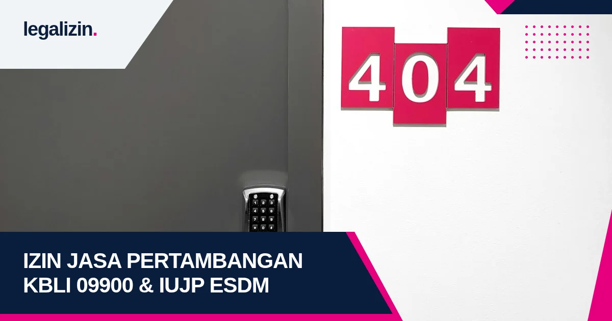Panduan Syarat Izin Usaha Jasa Pertambangan IUJP 2026: Alur KBLI 09900, Syarat Minerba ESDM, dan OSS RBA