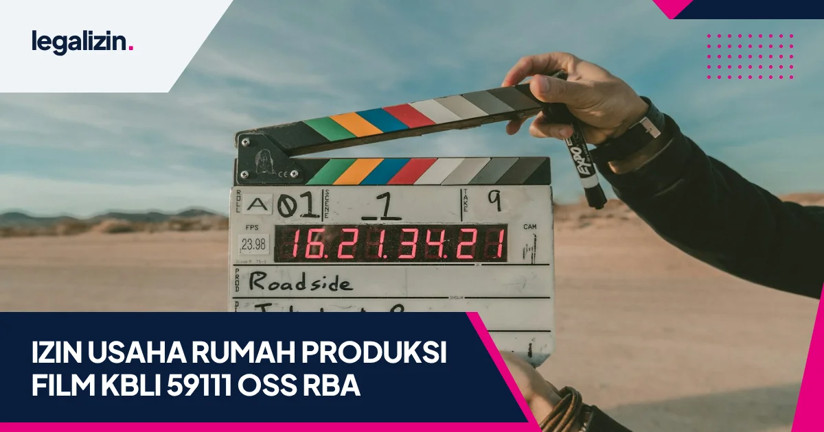Panduan Syarat Izin Usaha Rumah Produksi Film 2026: Alur KBLI 59111, PB-UMKU, dan OSS RBA