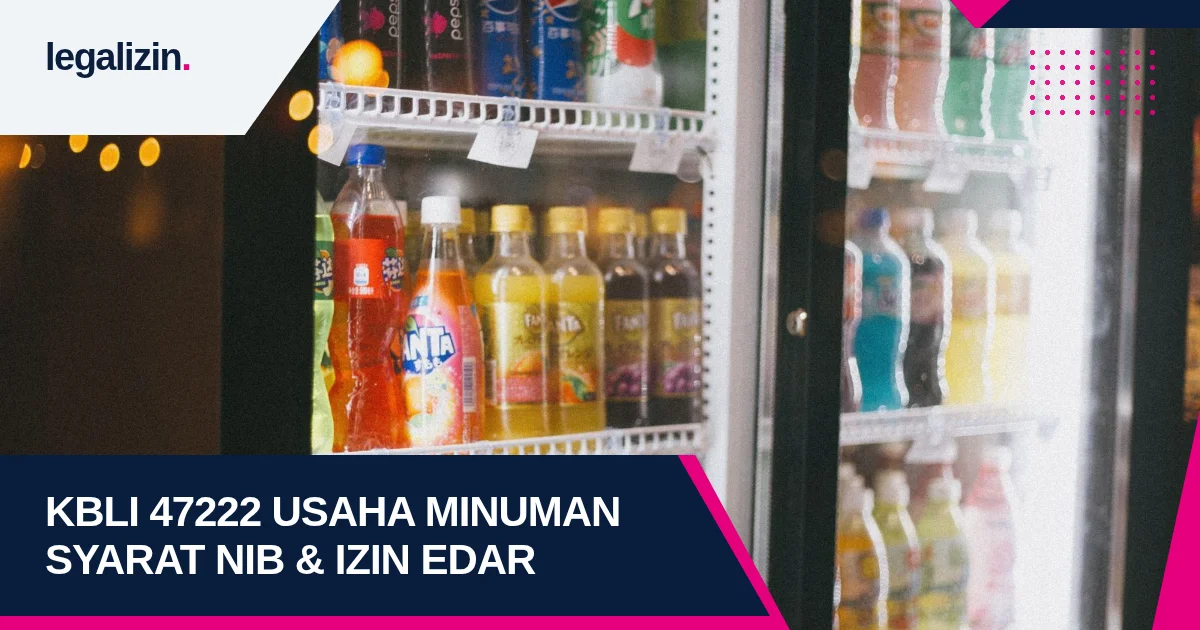 KBLI 47222 Usaha Minuman: Panduan Syarat NIB, Izin Edar BPOM, dan Sertifikasi Halal