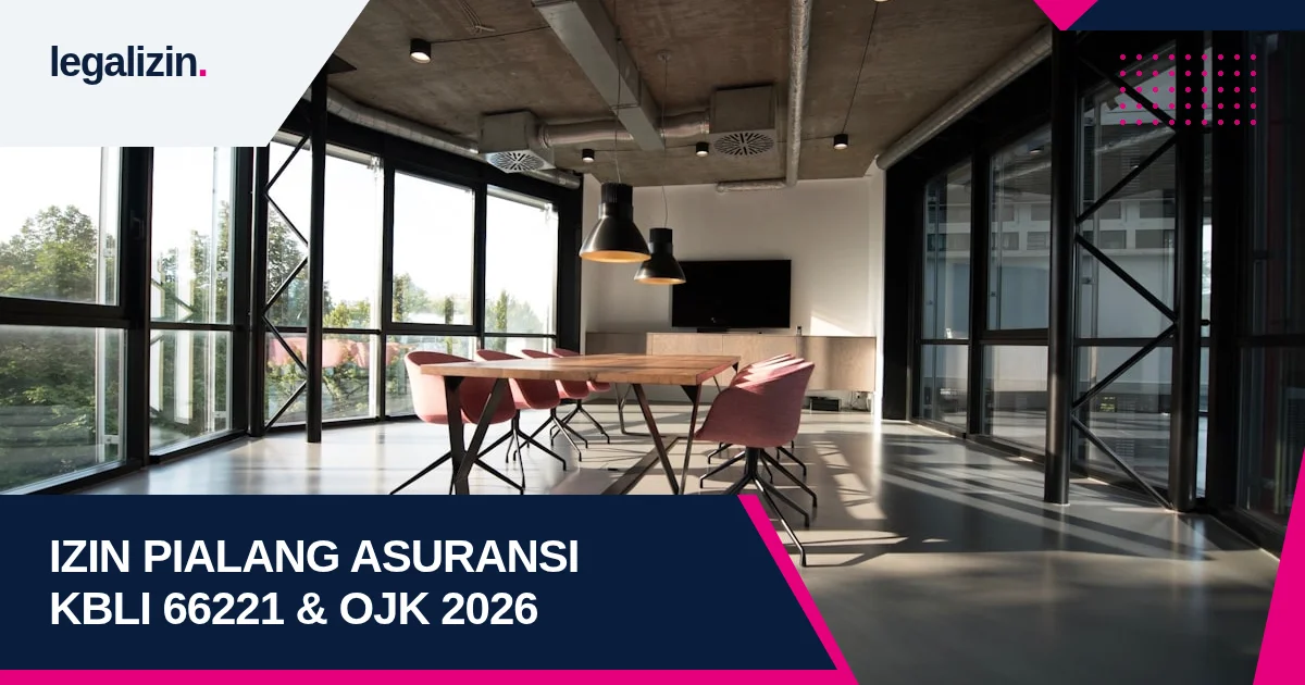 Panduan Syarat Izin Usaha Pialang Asuransi 2026: Alur KBLI 66221, Lisensi OJK, dan Modal Disetor
